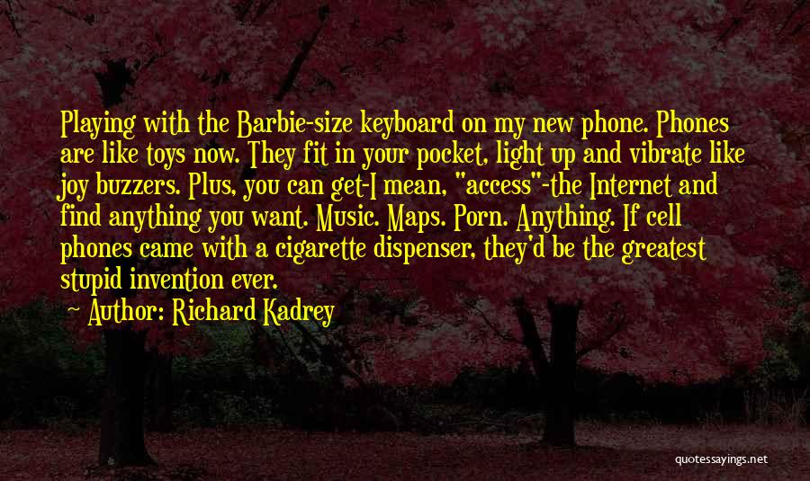 Cell Phones Are Like Quotes By Richard Kadrey