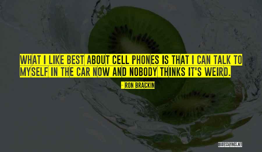 Cell Phones Are Like Quotes By Ron Brackin