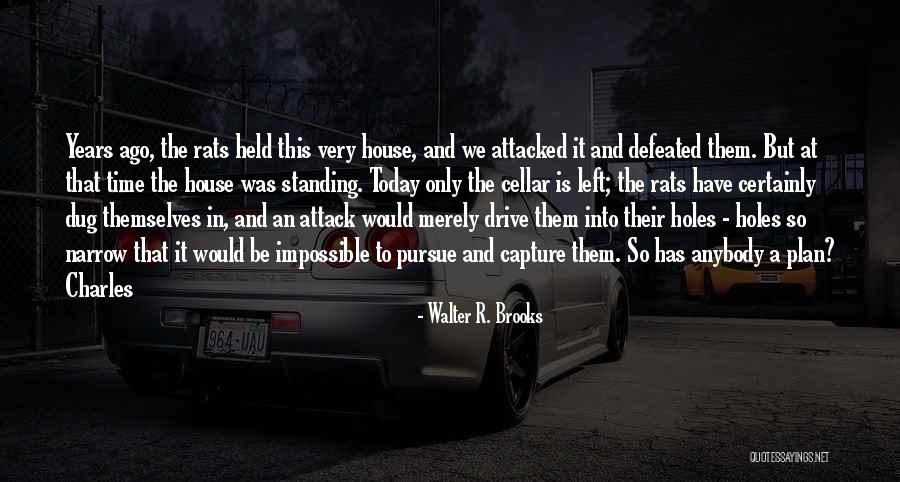 Cellar House Quotes By Walter R. Brooks Cellar House Quotes By Walter R. Brooks