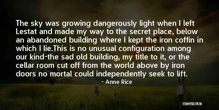 Cellar Way Doors Quotes By Anne Rice Cellar Way Doors Quotes By Anne Rice