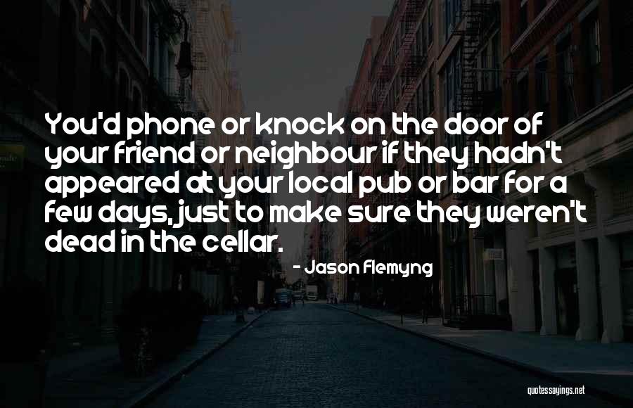 Cellar Way Doors Quotes By Jason Flemyng Cellar Way Doors Quotes By Jason Flemyng