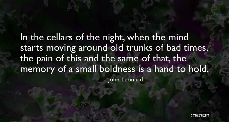 Cellars Quotes By John Leonard