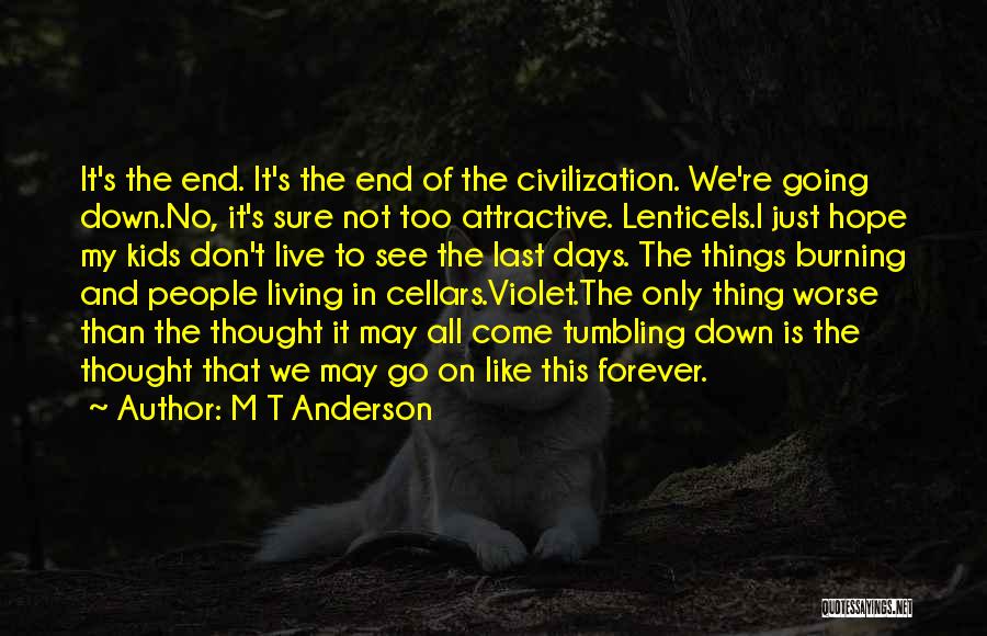 Cellars Quotes By M T Anderson