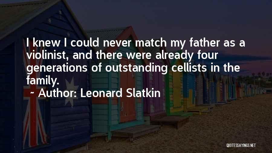 Cellists Quotes By Leonard Slatkin