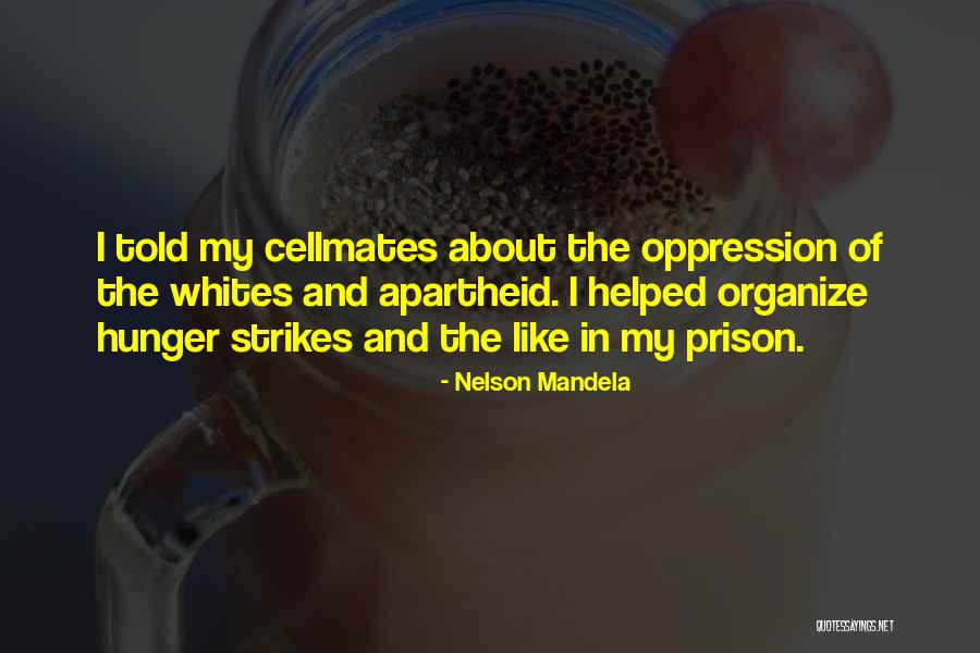Cellmates Quotes By Nelson Mandela Cellmates Quotes By Nelson Mandela