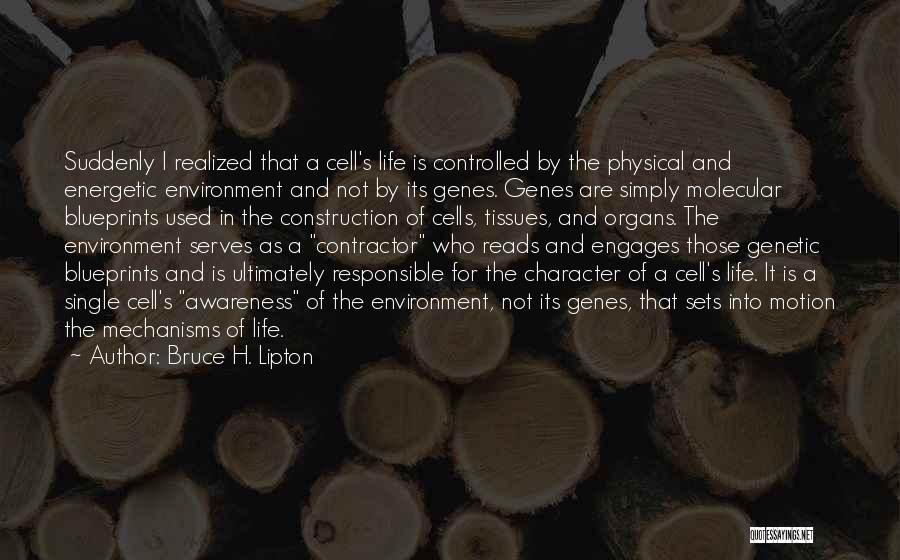 Cells In Biology Quotes By Bruce H. Lipton