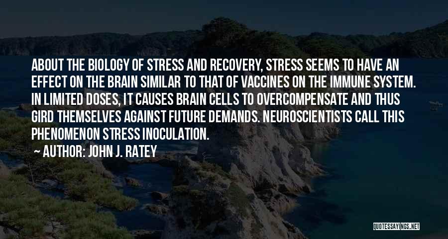 Cells In Biology Quotes By John J. Ratey