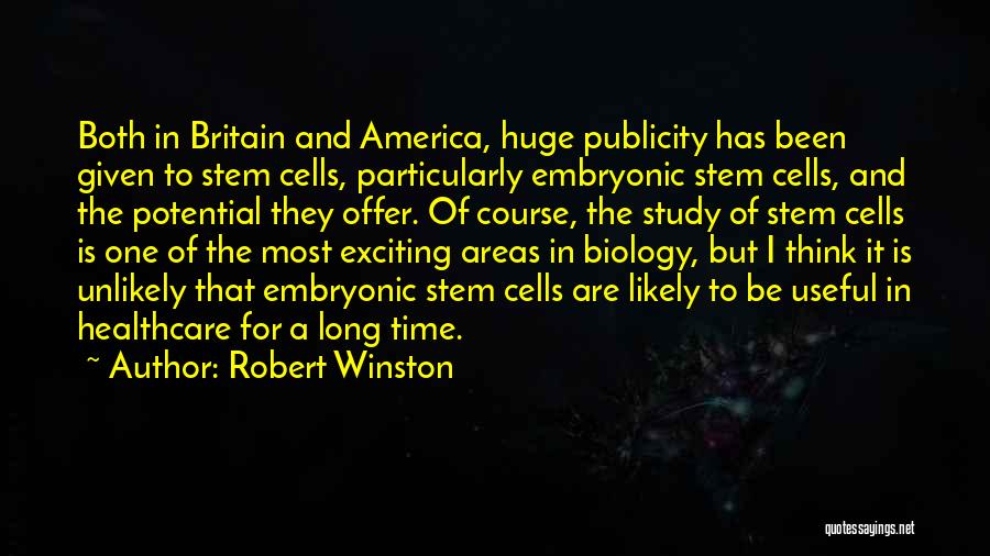Cells In Biology Quotes By Robert Winston