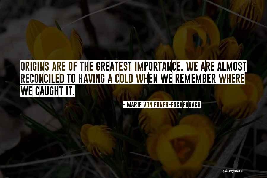Celluar Memory Quotes By Marie Von Ebner-Eschenbach Celluar Memory Quotes By Marie Von Ebner-Eschenbach