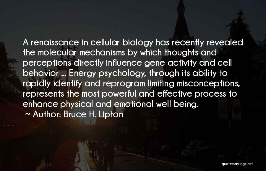 Cellular Biology Quotes By Bruce H. Lipton