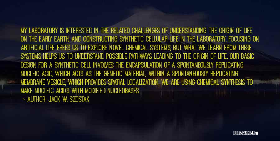 Cellular Biology Quotes By Jack W. Szostak