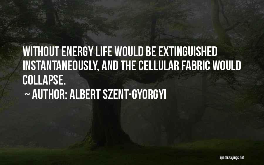 Cellular Quotes By Albert Szent-Gyorgyi