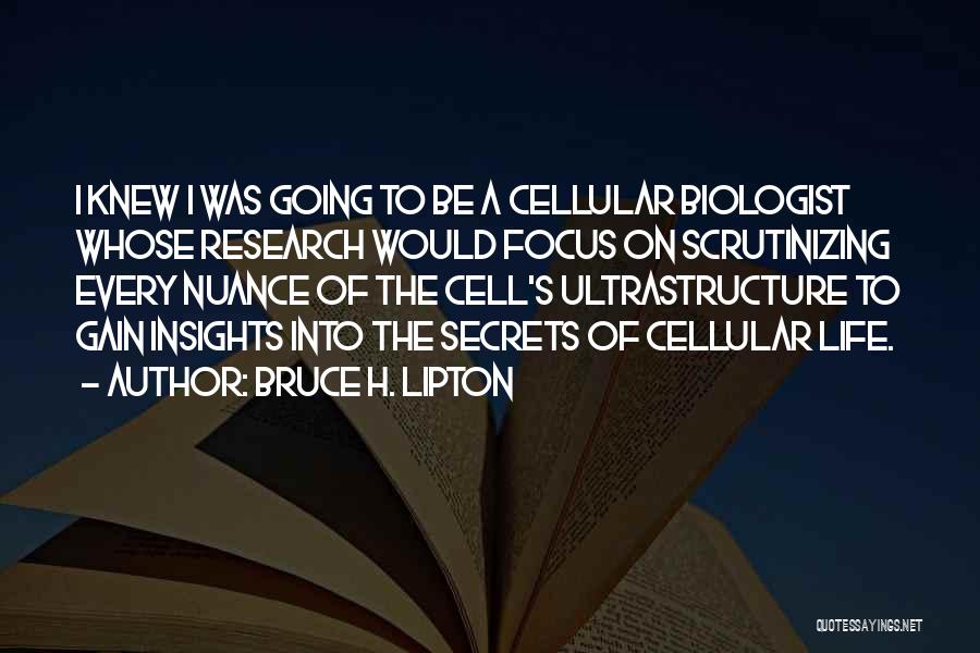 Cellular Quotes By Bruce H. Lipton