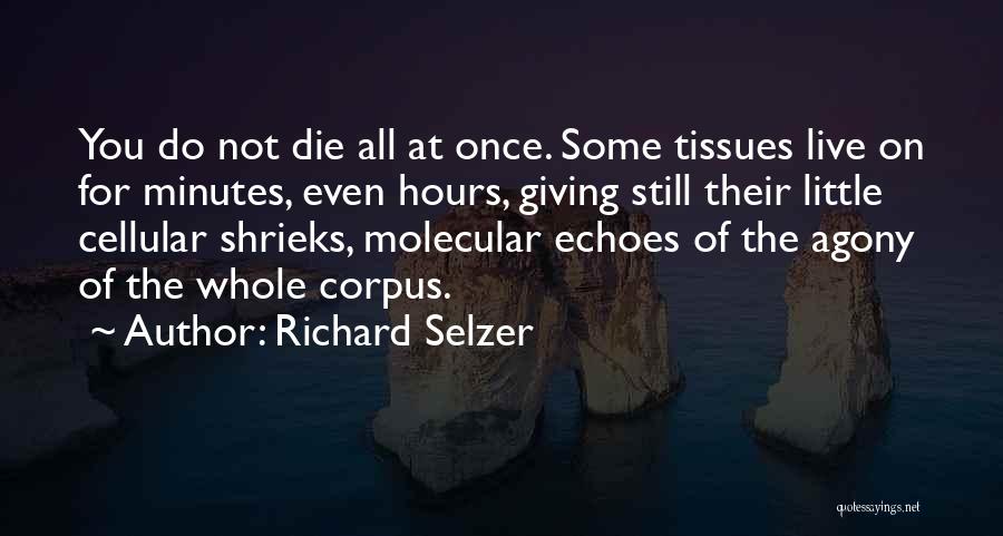 Cellular Quotes By Richard Selzer