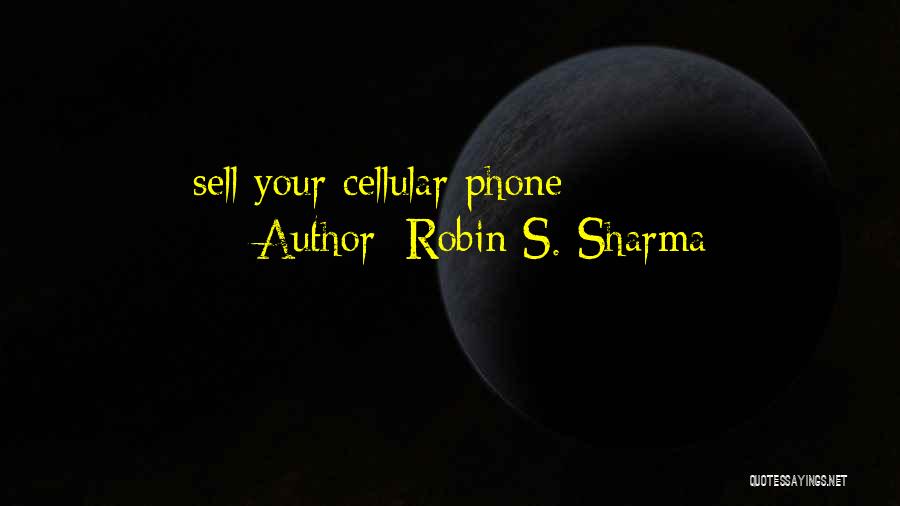 Cellular Quotes By Robin S. Sharma