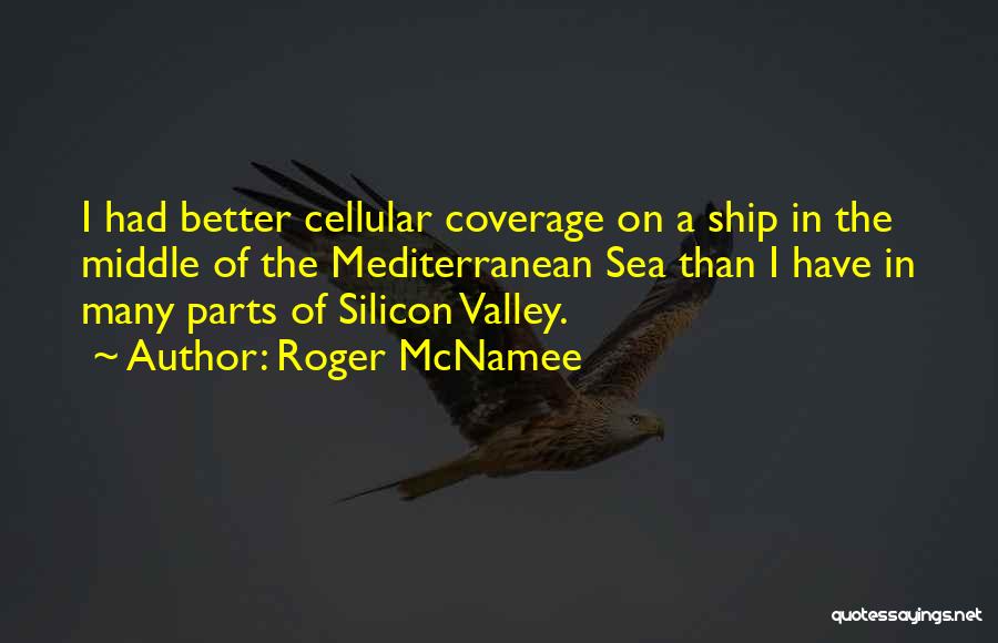 Cellular Quotes By Roger McNamee