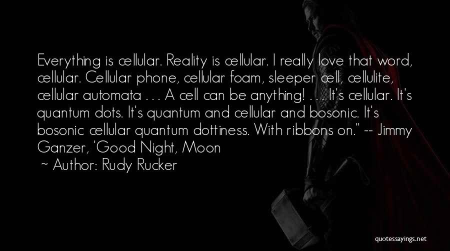 Cellular Quotes By Rudy Rucker