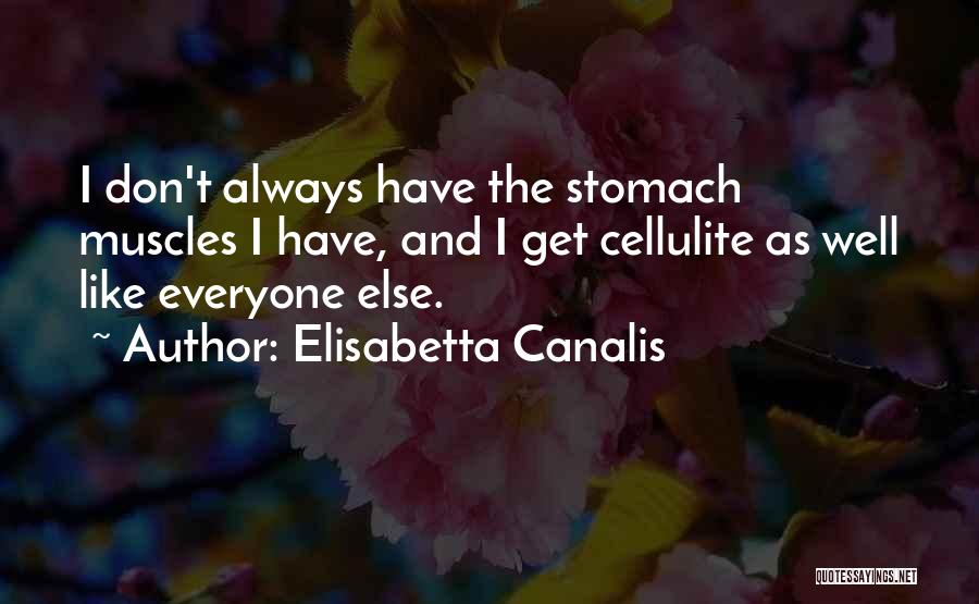 Cellulite Quotes By Elisabetta Canalis