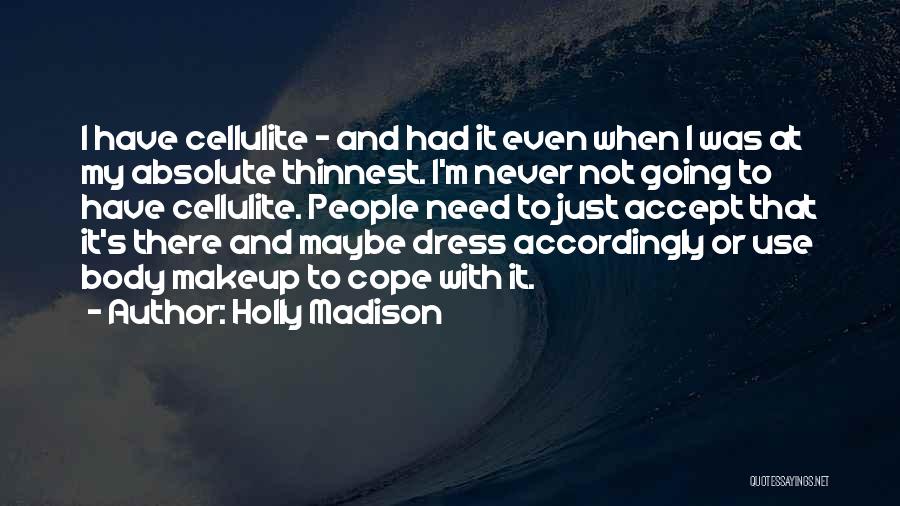 Cellulite Quotes By Holly Madison