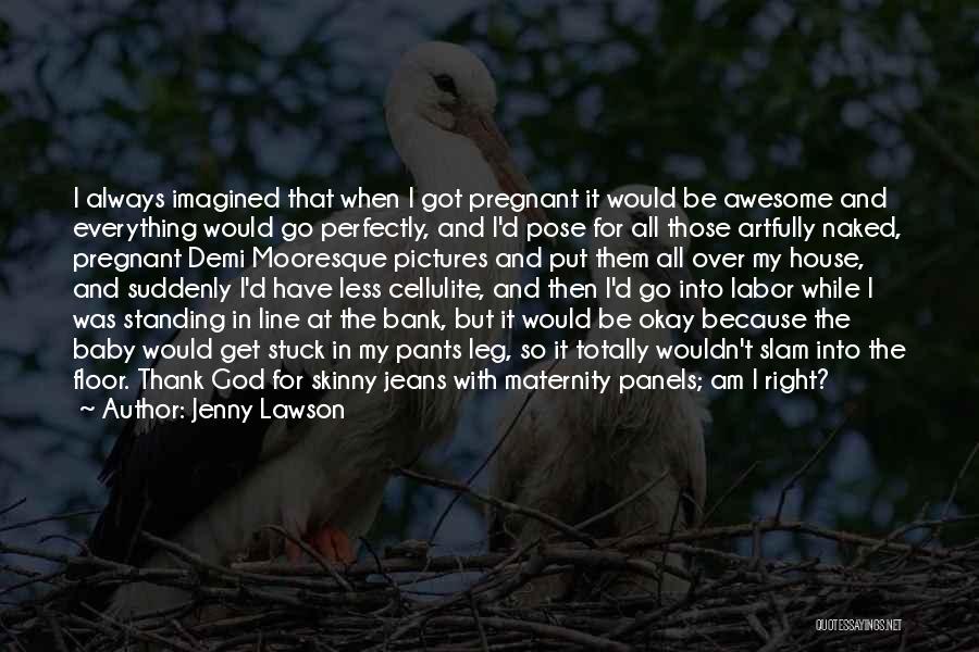 Cellulite Quotes By Jenny Lawson