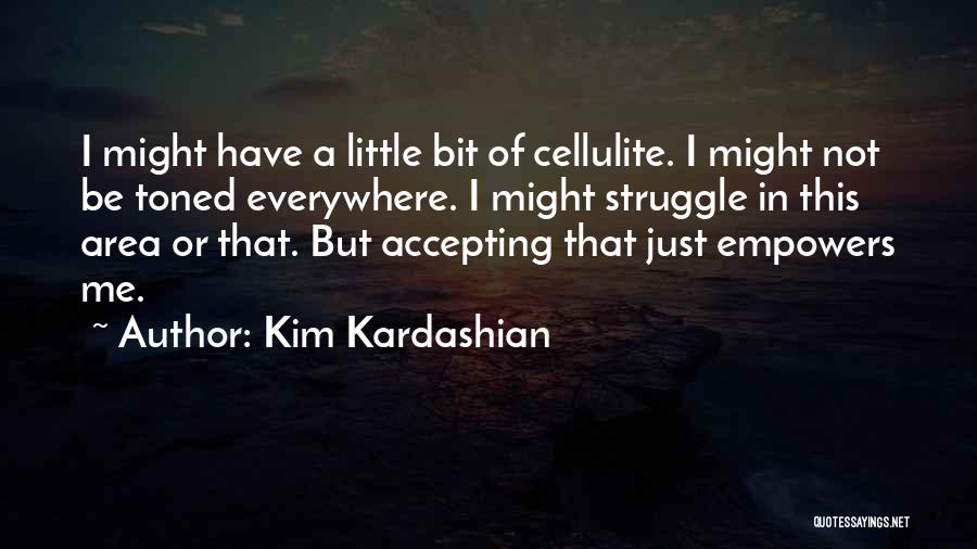 Cellulite Quotes By Kim Kardashian