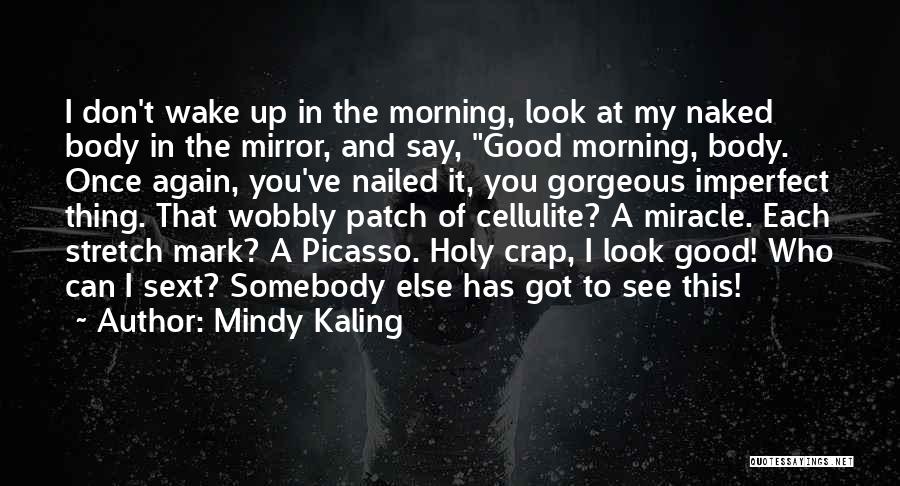 Cellulite Quotes By Mindy Kaling