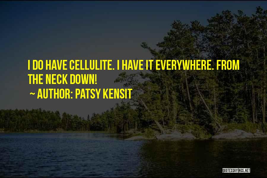 Cellulite Quotes By Patsy Kensit