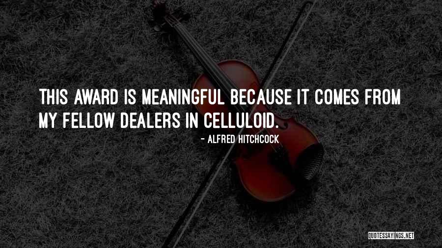 Celluloid Quotes By Alfred Hitchcock Celluloid Quotes By Alfred Hitchcock
