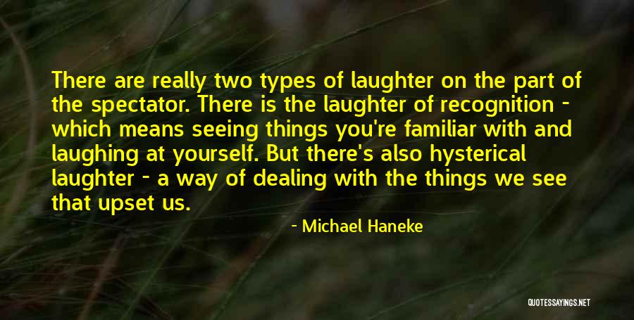 Celonic Quotes By Michael Haneke Celonic Quotes By Michael Haneke