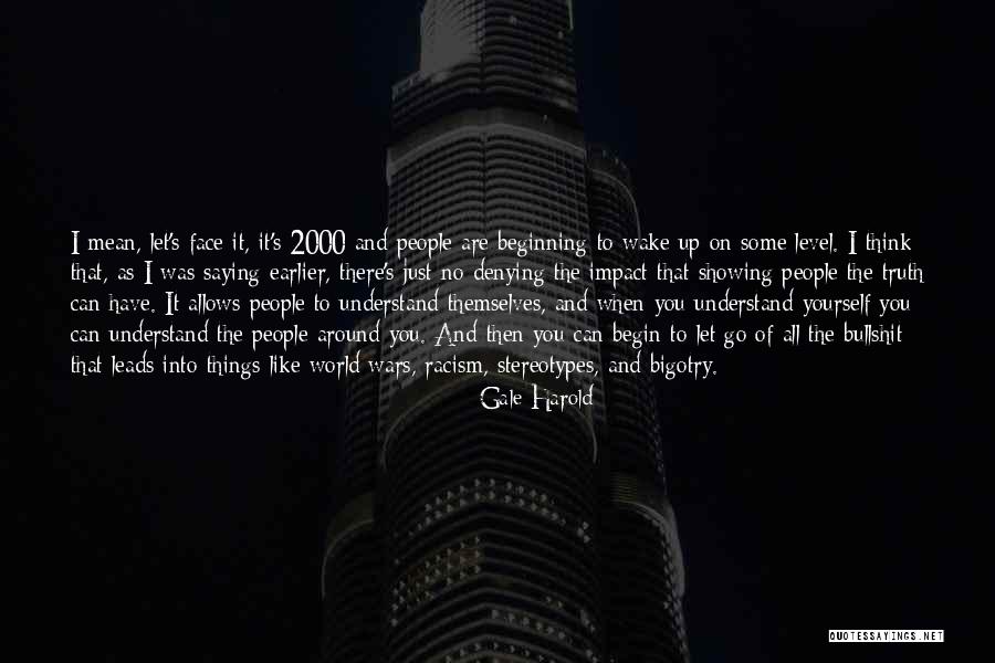 Celoron Quotes By Gale Harold