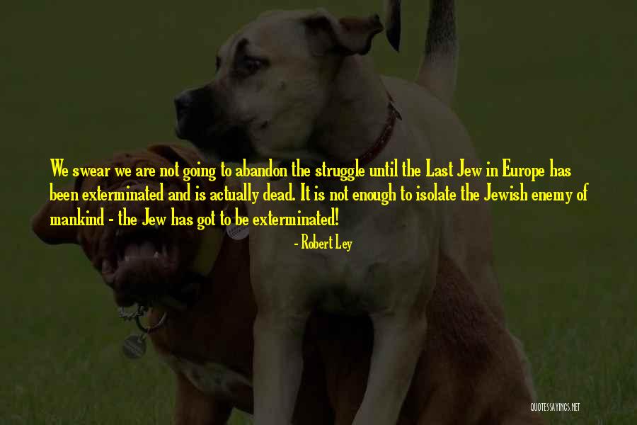 Celsey Fayth Quotes By Robert Ley Celsey Fayth Quotes By Robert Ley