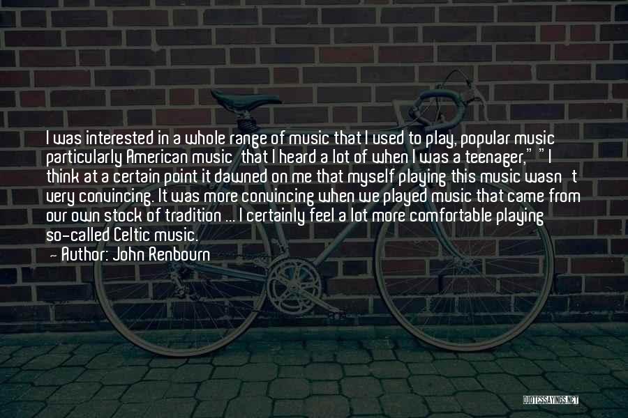 Celtic Music Quotes By John Renbourn