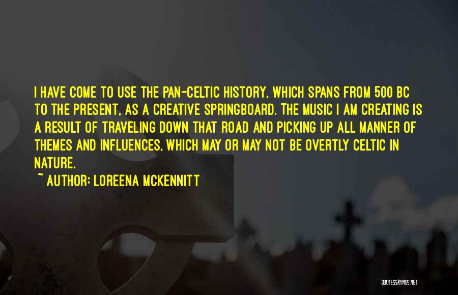 Celtic Music Quotes By Loreena McKennitt