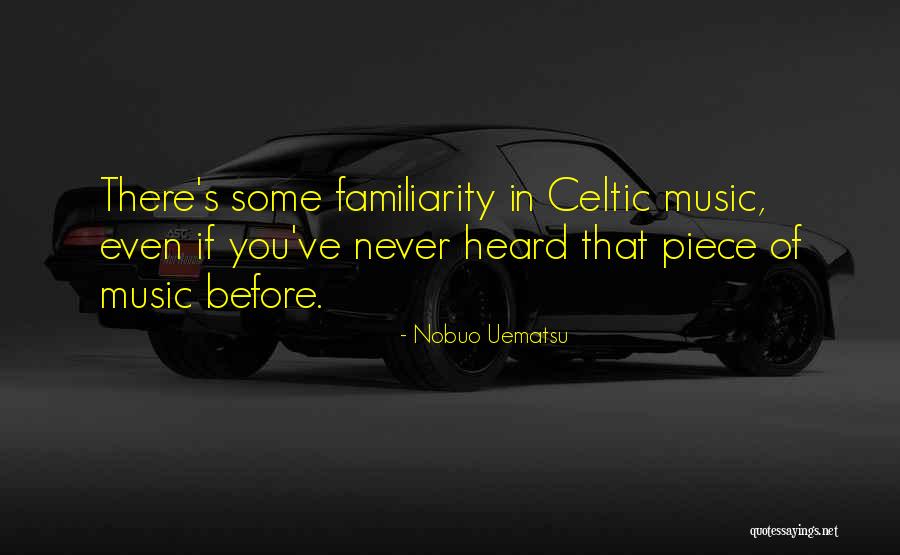 Celtic Music Quotes By Nobuo Uematsu