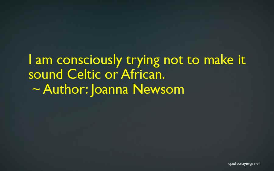 Celtic Quotes By Joanna Newsom