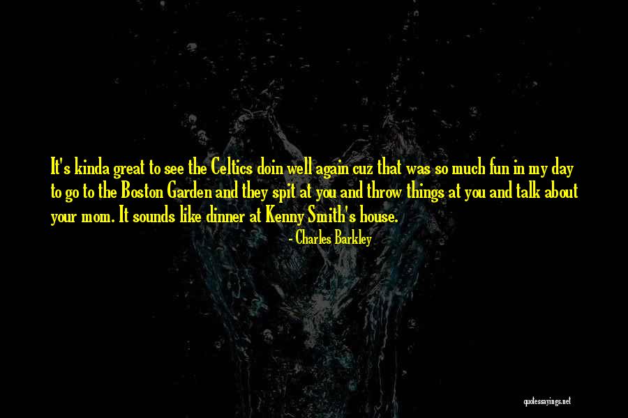 Celtics Quotes By Charles Barkley Celtics Quotes By Charles Barkley