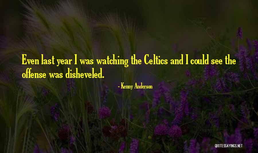 Celtics Quotes By Kenny Anderson Celtics Quotes By Kenny Anderson
