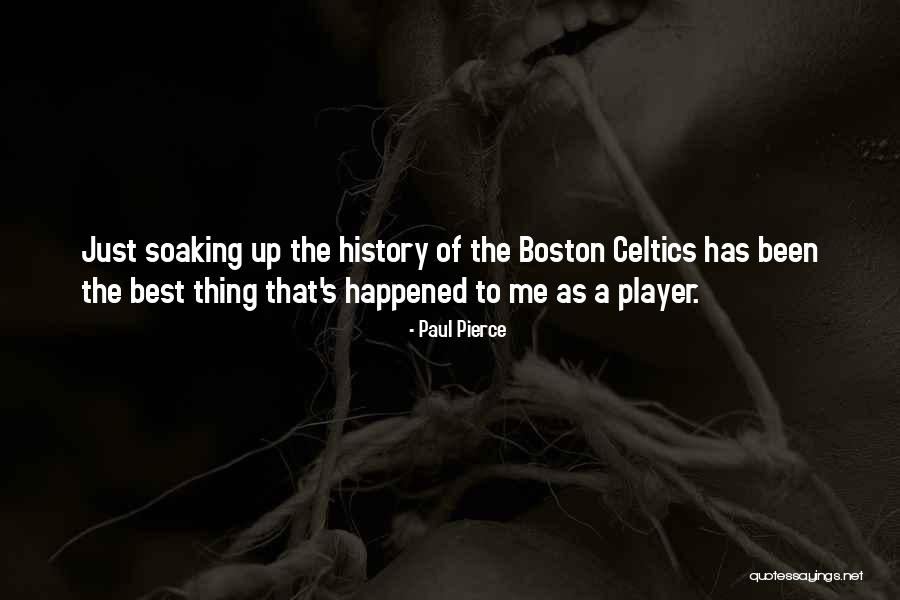 Celtics Quotes By Paul Pierce Celtics Quotes By Paul Pierce