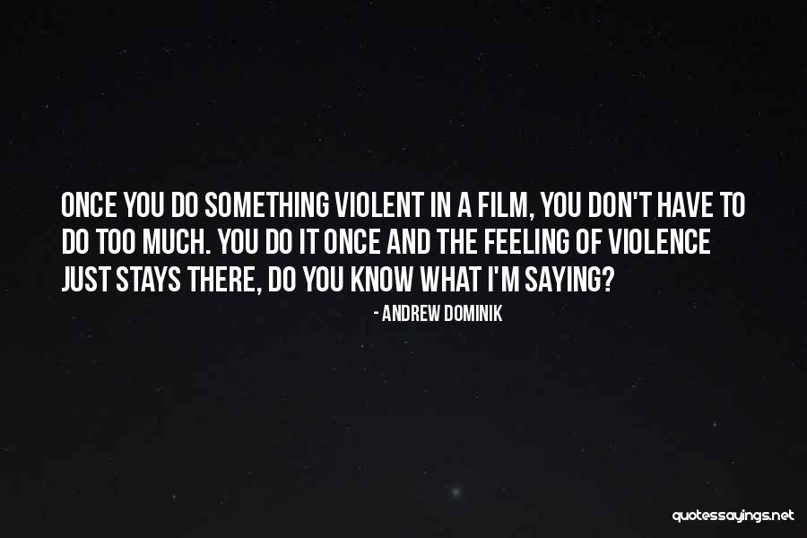 Cemarapoker Quotes By Andrew Dominik Cemarapoker Quotes By Andrew Dominik