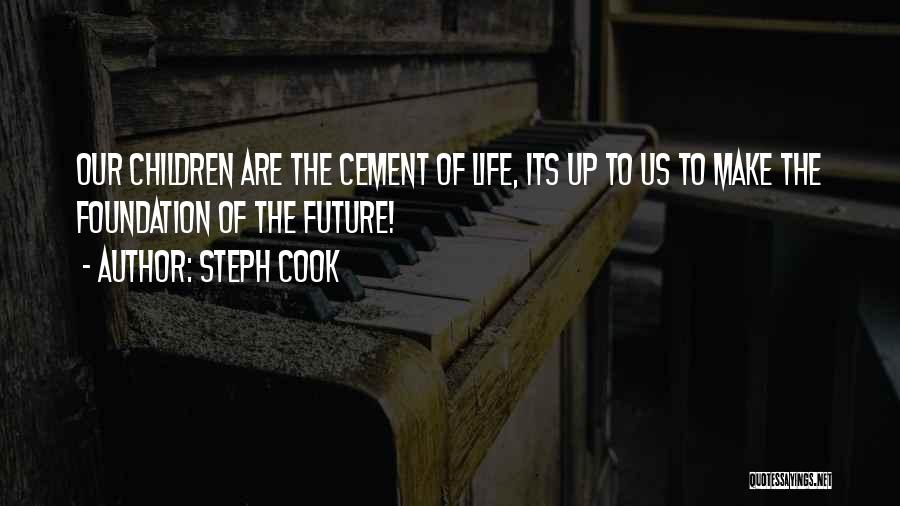 Cement Foundation Quotes By Steph Cook