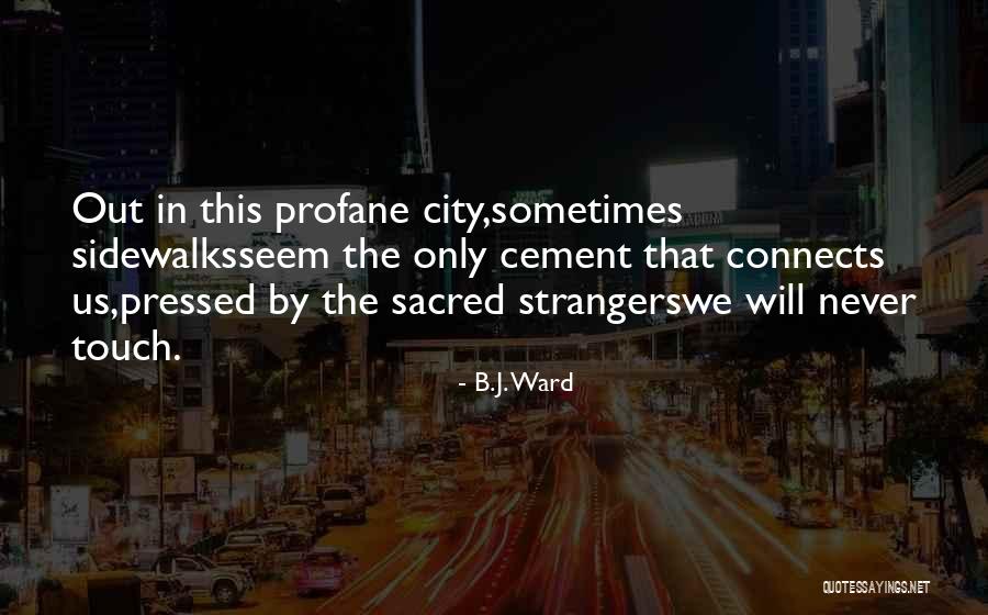 Cement Quotes By B.J. Ward Cement Quotes By B.J. Ward