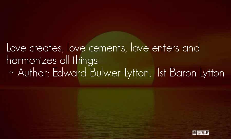 Cements 4 Quotes By Edward Bulwer-Lytton, 1st Baron Lytton