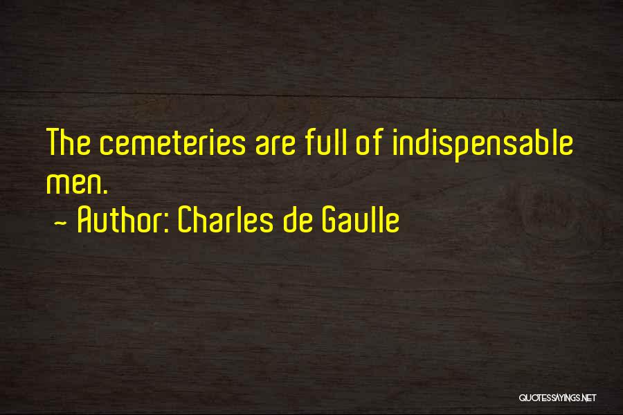 Cemeteries Quotes By Charles De Gaulle