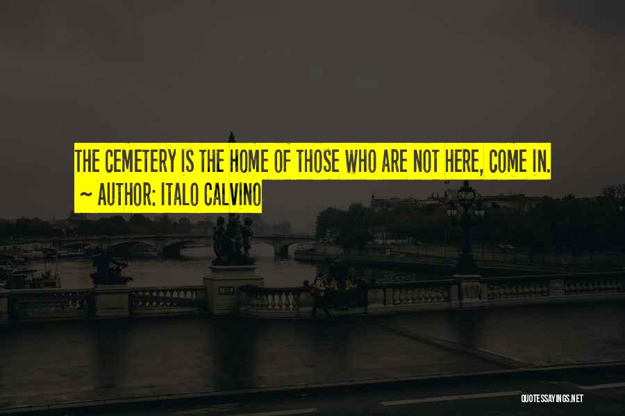 Cemeteries Quotes By Italo Calvino