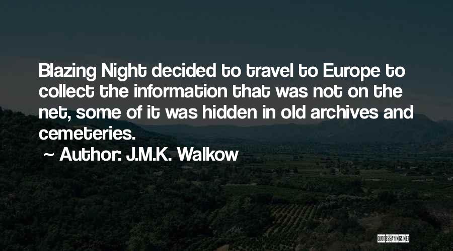 Cemeteries Quotes By J.M.K. Walkow