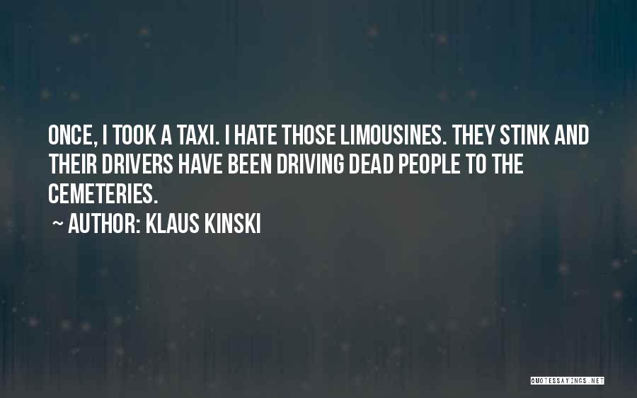 Cemeteries Quotes By Klaus Kinski