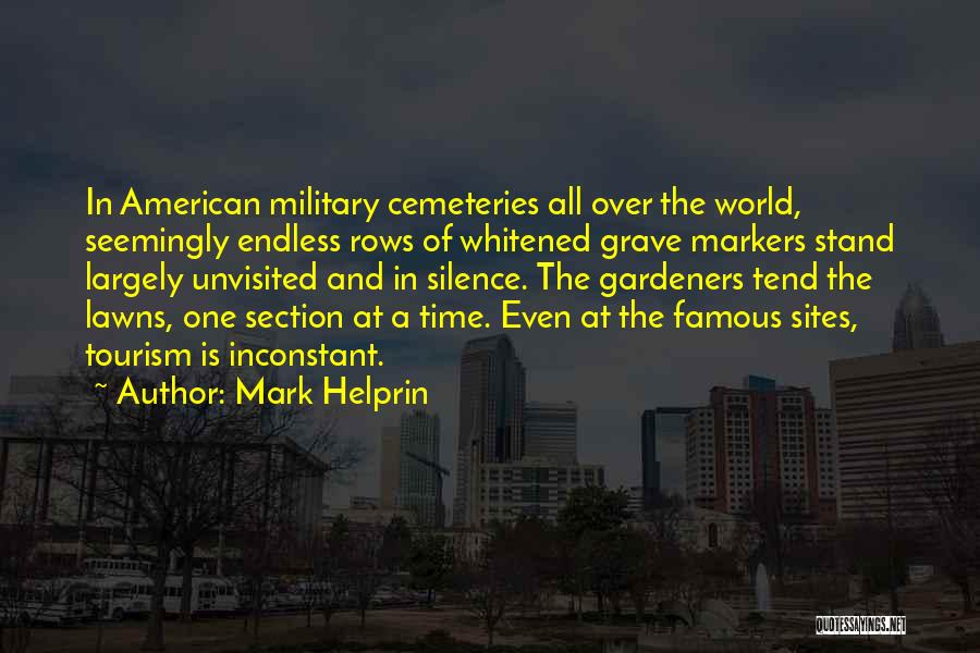 Cemeteries Quotes By Mark Helprin