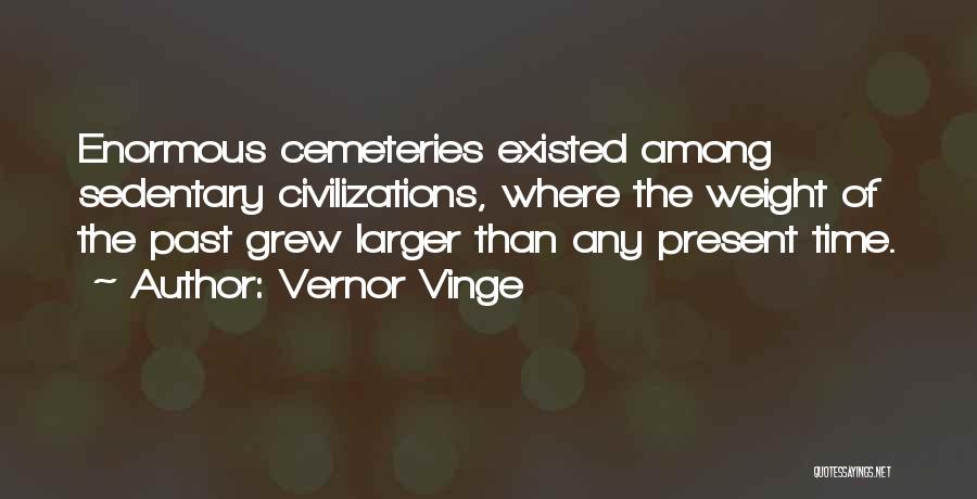 Cemeteries Quotes By Vernor Vinge