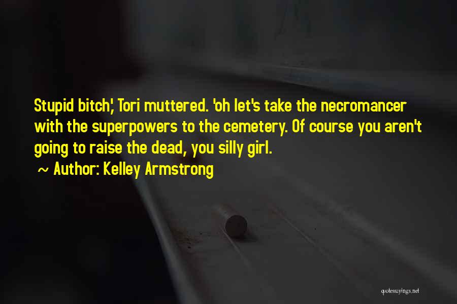 Cemetery Girl Quotes By Kelley Armstrong