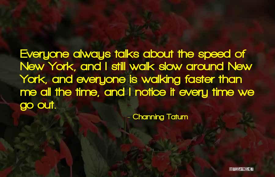 Cenaida Rincon Quotes By Channing Tatum Cenaida Rincon Quotes By Channing Tatum